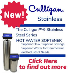 Click here to find out more about the new Culligan Stainless Steel Series Hot Water Softener